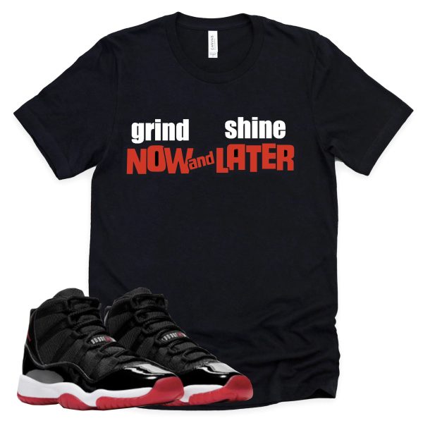 Grind Now Shine Later Retro Air Jordan 11 BRED Sneaker Match Tee Jezsport.com