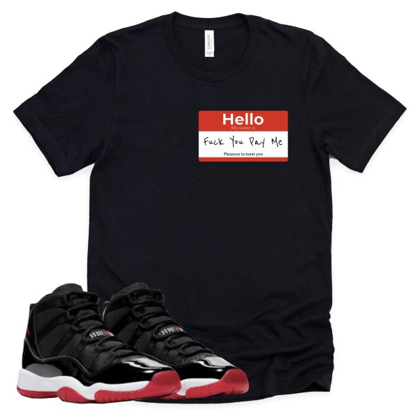 Hello My Name Is Retro Air Jordan 11 BRED Sneaker Match Tee Jezsport.com