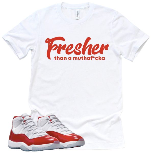 Fresher Than A Mutha Retro Air Jordan 11 Cherry Red Sneaker Match Tee Jezsport.com