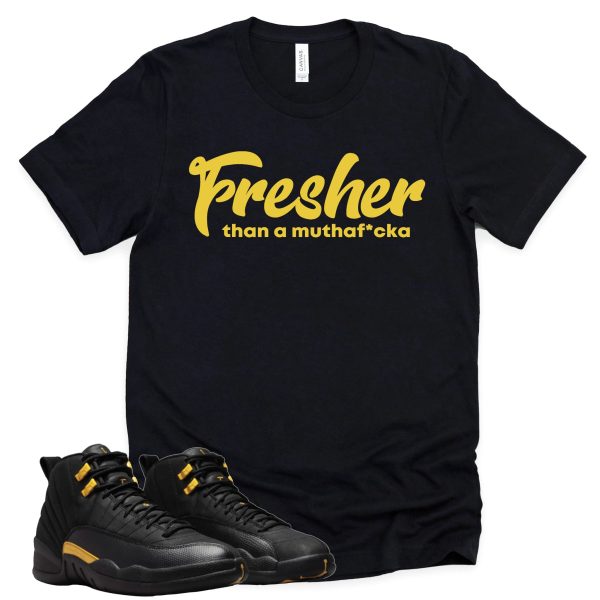 Fresher Than A Mutha Retro Air Jordan 12 Black Taxi Sneaker Match Tee Jezsport.com