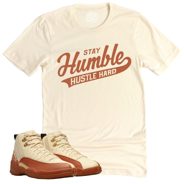 Stay Humble Hustle Hard Shirt Retro Air Jordan 12 Eastside Golf Sneaker Match Tee Jezsport.com