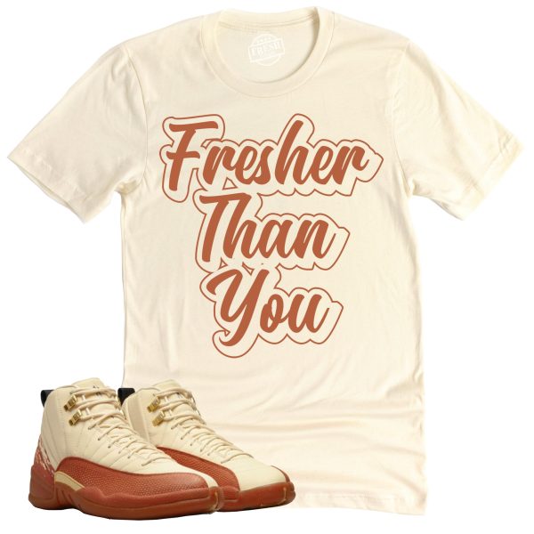 Fresher Than You Shirt Retro Air Jordan 12 Eastside Golf Sneaker Match Tee Jezsport.com