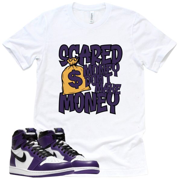 Scared Money Shirt Court Purple 1s Sneaker Match Tee Jezsport.com