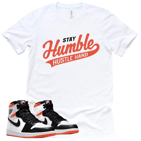 Stay Humble Hustle Hard Shirt Retro Air Jordan 1 Electro Orange Sneaker Match Tee Jezsport.com