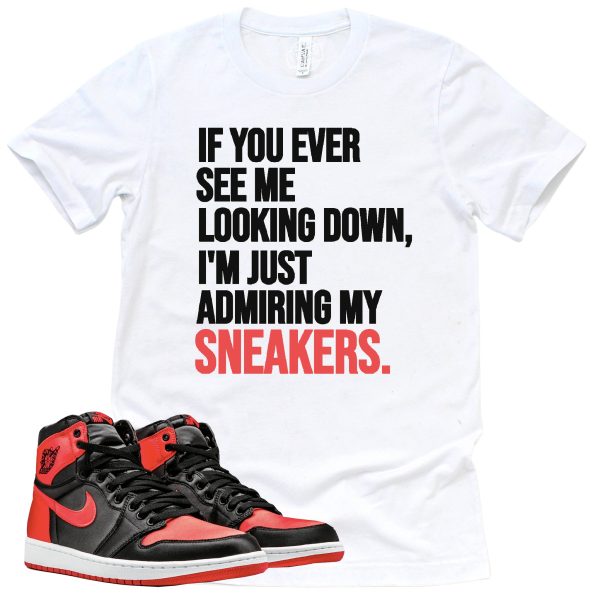 Admiring My Sneakers Shirt Satin Bred 1s Sneaker Match Tee Jezsport.com