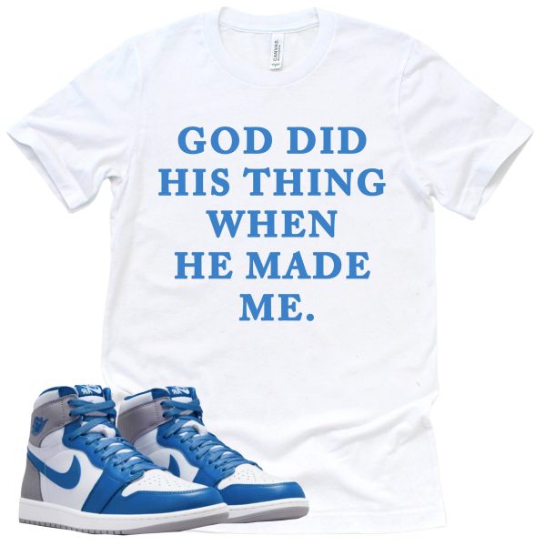 God Did His Thing Shirt Retro Air Jordan 1 True Blue Sneaker Match Tee Jezsport.com