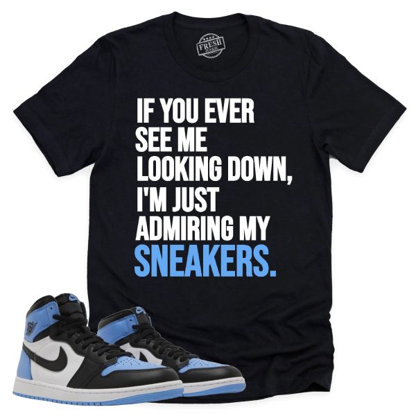 Admiring My Sneakers Shirt UNC Toe 1s Sneaker Match Tee Jezsport.com