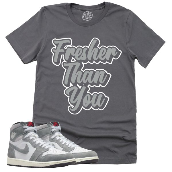 Fresher Than You Shirt Retro Air Jordan 1 Washed Heritage Sneaker Match Tee Jezsport.com