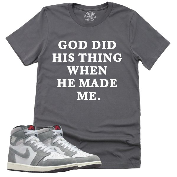 God Did His Thing Shirt Retro Air Jordan 1 Washed Heritage Sneaker Match Tee Jezsport.com