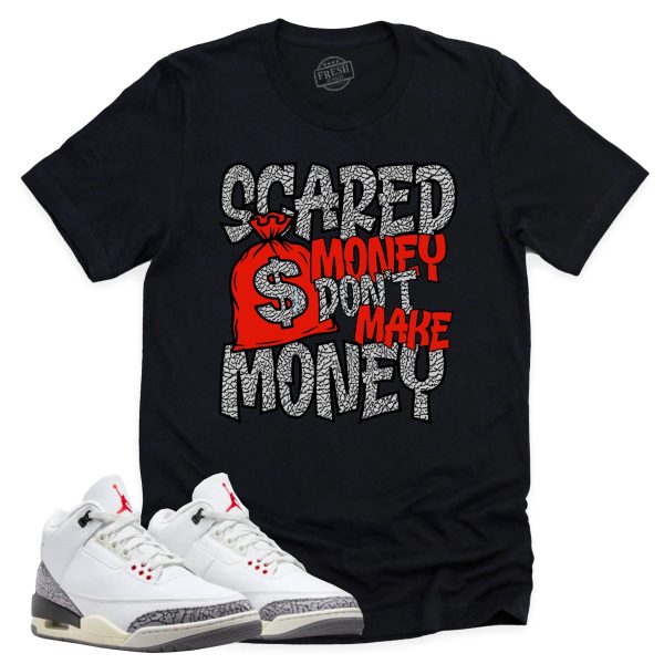 Scared Money Shirt Retro Air Jordan 3 White Cement Re-imagined Sneaker Match Tee Jezsport.com