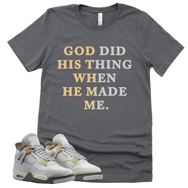 God Did His Thing Shirt Retro Air Jordan 4 Craft Photon Dust Sneaker Match Tee Jezsport.com