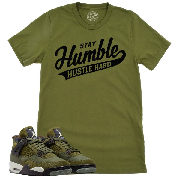 Stay Humble Hustle Hard Shirt, Retro Air Jordan 4 Craft Olive Sneaker Match Tee Jezsport.com