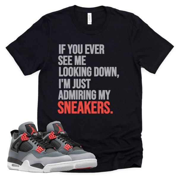 Admiring My Sneakers Shirt Retro Air Jordan 4 Infrared Sneaker Match Tee Jezsport.com