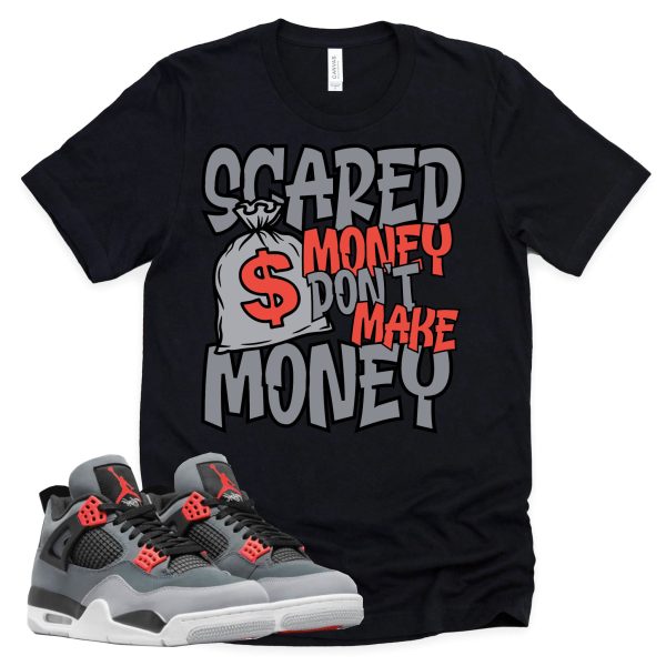 Scared Money Shirt Retro Air Jordan 4 Infrared Sneaker Match Tee Jezsport.com