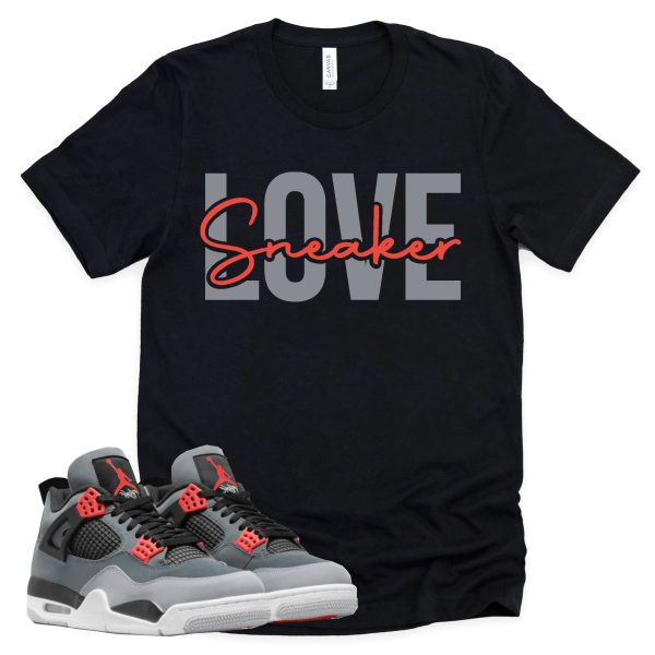 Sneaker Love Shirt Retro Air Jordan 4 Infrared Sneaker Match Tee Jezsport.com