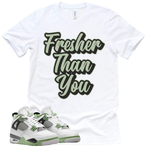 Fresher Than You Shirt Retro Air Jordan 4 Oil Green Sneaker Match Tee Jezsport.com