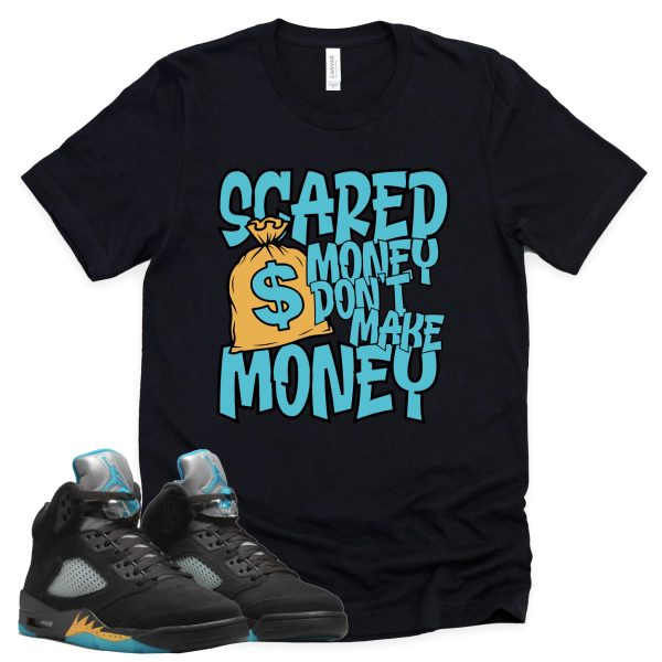 Scared Money Shirt Retro Air Jordan 5 Aqua Sneaker Match Tee Jezsport.com