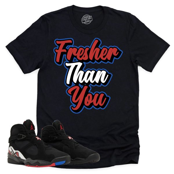 Fresher Than You Shirt, Air Jordan 8 Playoffs Sneaker Match Tee Jezsport.com