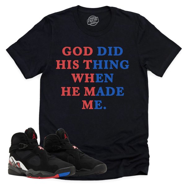 God Did His Thing Shirt, Air Jordan 8 Playoffs Sneaker Match Tee Jezsport.com