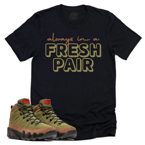 Always In A Fresh Pair Shirt Retro Air Jordan 9 NRG Beef And Broccoli Sneaker Match Tee Jezsport.com