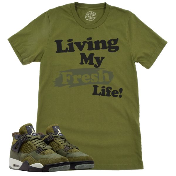 Living My Fresh Life Shirt, Retro Air Jordan 4 Craft Olive Sneaker Match Tee Jezsport.com