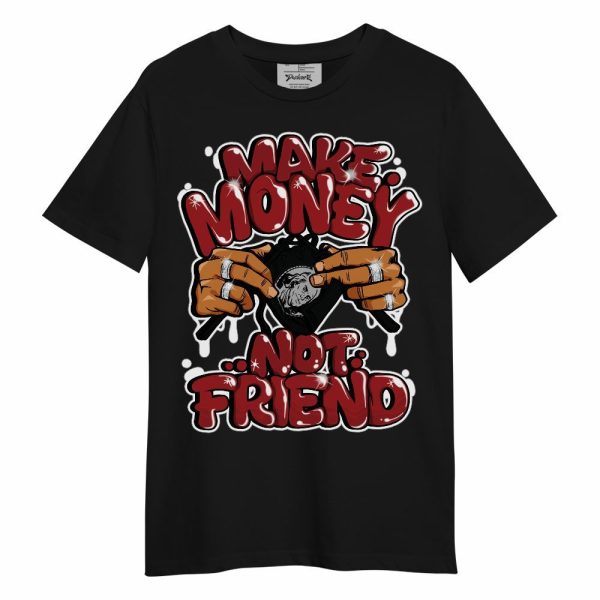 Alternate Flu Game 12s Shirt - Make Money Not Friend Graphic Unisex Shirt Matching Jordan Shirt Jezsport.com