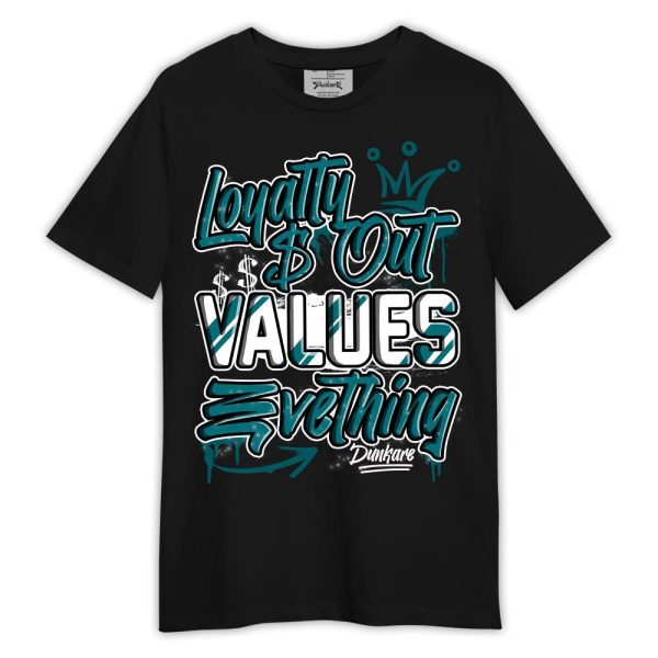 Oxidized Green 4s Shirt, Loyalty Out Values Everything Shirt Outfit Matching Jordan Shirt Jezsport.com