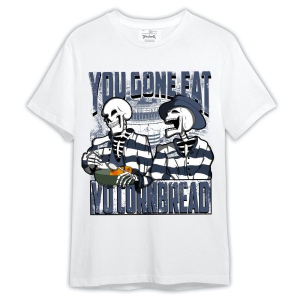 Low Diffused Blue 11s Shirt, You Gone Eat Yo Cornbread Shirt Outfit Jezsport.com