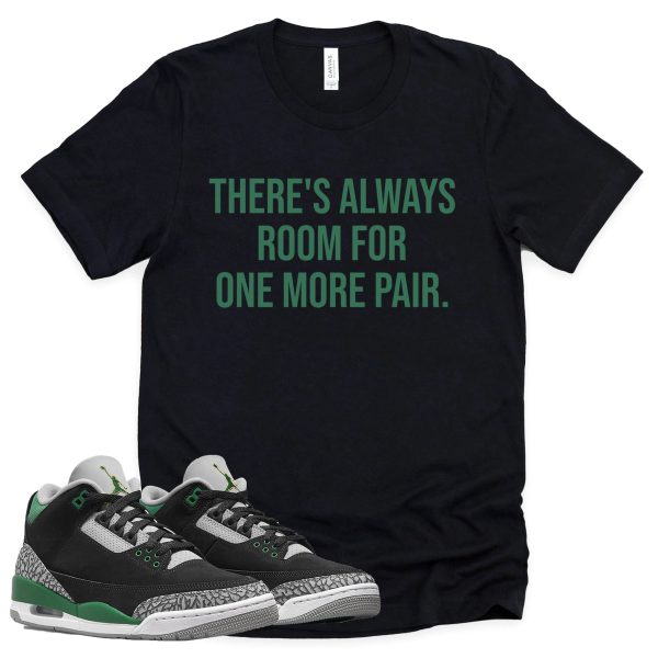 One More Pair Shirt Retro Air Jordan 3 Pine Green Sneaker Match Tee Jezsport.com