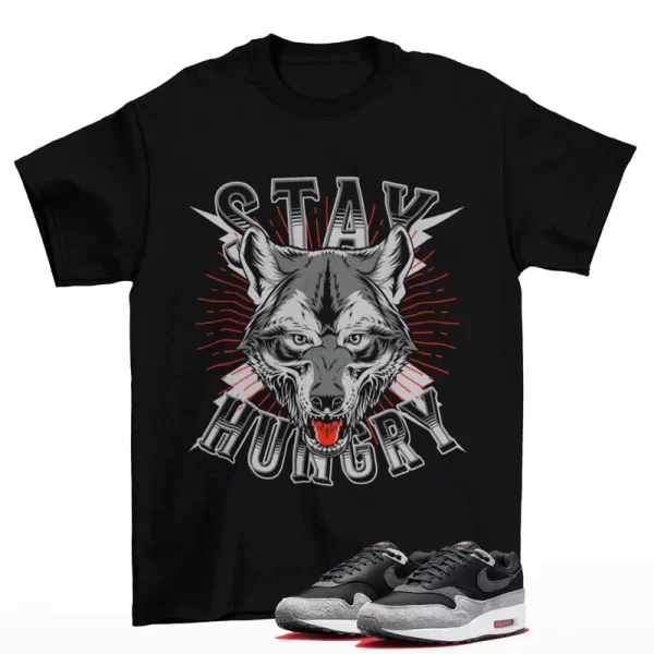 Stay Hungry Sneaker Shirt to Match Air Max 1 Dark Smoke Grey HJ9292-070 Jezsport.com