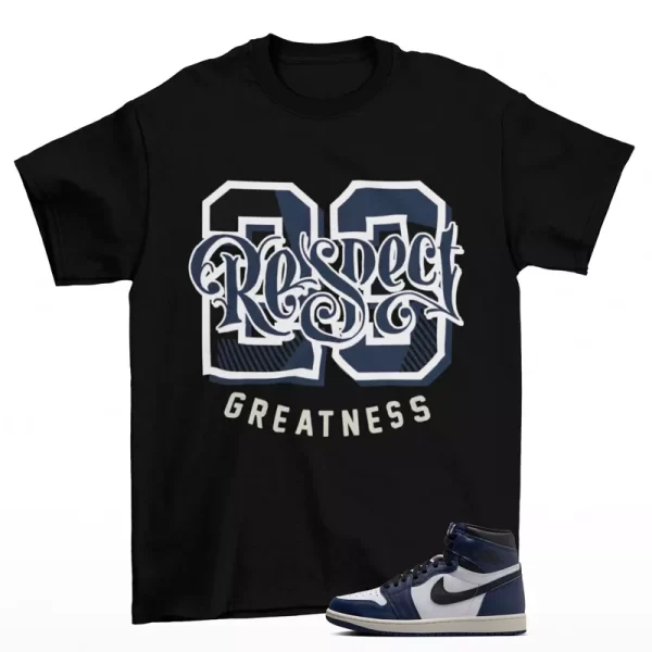 Respect Sneaker Shirt Black to Match Jordan 1 High Midnight Navy DZ5485-401 Jezsport.com