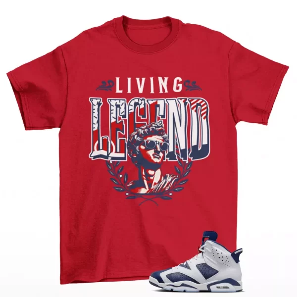 Living Legend Sneaker Shirt Red to Match Jordan 6 Retro Olympic CT8529-164 Jezsport.com