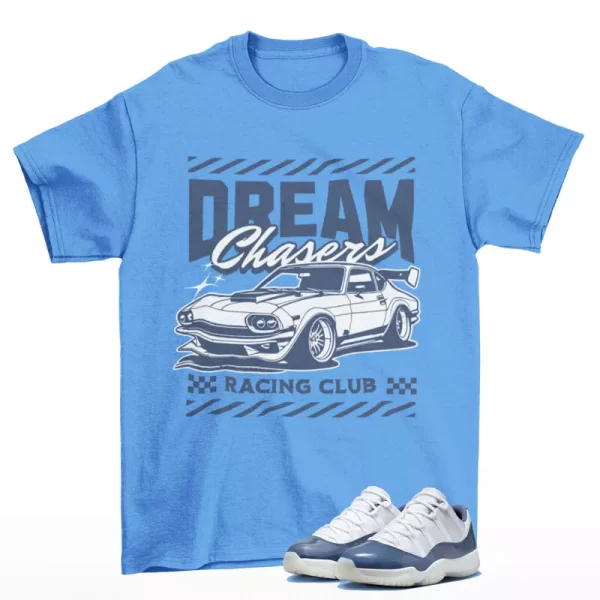 Dream Chaser Sneaker Shirt Blue to Match Jordan 11 Low Diffused Blue FV5104-104 Jezsport.com