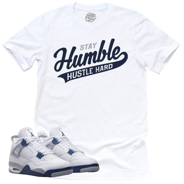 Stay Humble Hustle Hard Shirt Retro Air Jordan 4 Midnight Navy Sneaker Match Tee Jezsport.com