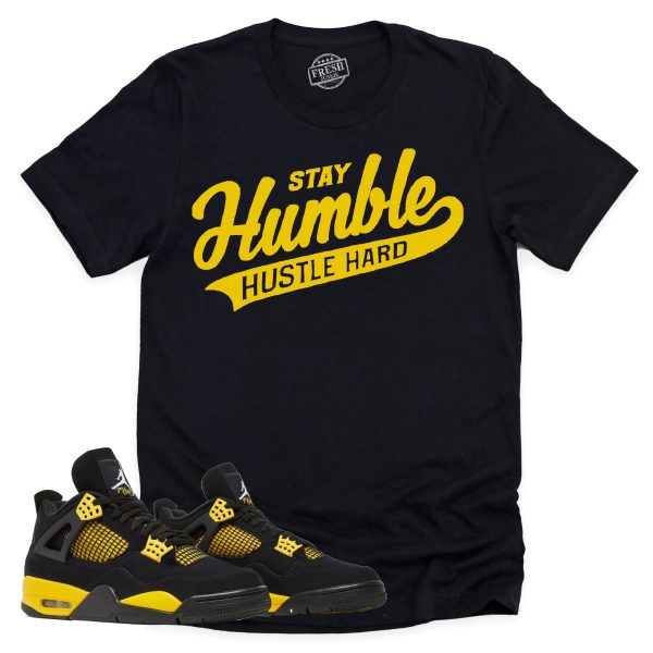 Stay Humble Hustle Hard Shirt, Retro Air Jordan 4 Thunder Sneaker Match Tee Jezsport.com