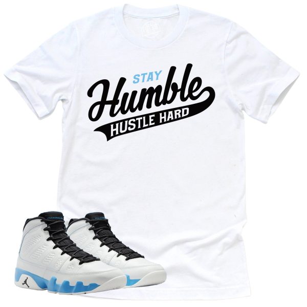 Stay Humble Hustle Hard Shirt, Retro Air Jordan 9 Powder Blue Sneaker Match Tee Jezsport.com