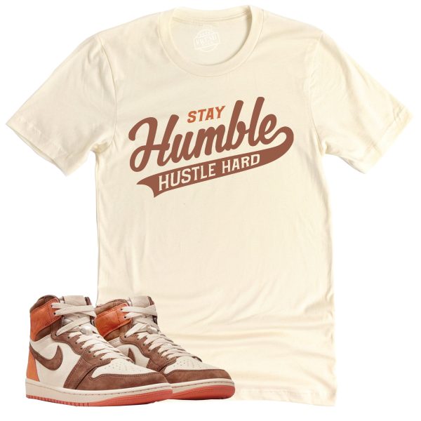 Stay Humble Hustle Hard Shirt, Air Jordan 1 Cacao Sneaker Match Tee Jezsport.com