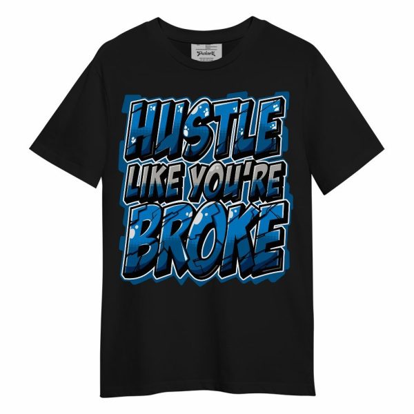 Industrial Blue 4s Shirt - Hustles Like Broke Unisex Shirt Matching Jordan Shirt Jezsport.com