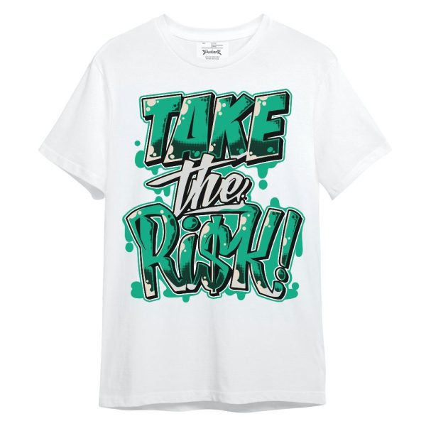 Oxidized Green 4s Shirt - Take Risks Unisex Shirt Matching Jordan Shirt Jezsport.com