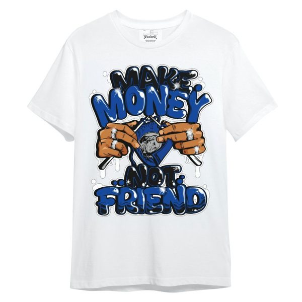 Hyper Royal 12s Shirt - Make Money Not Friend Graphic Unisex Shirt Matching Jordan Shirt Jezsport.com