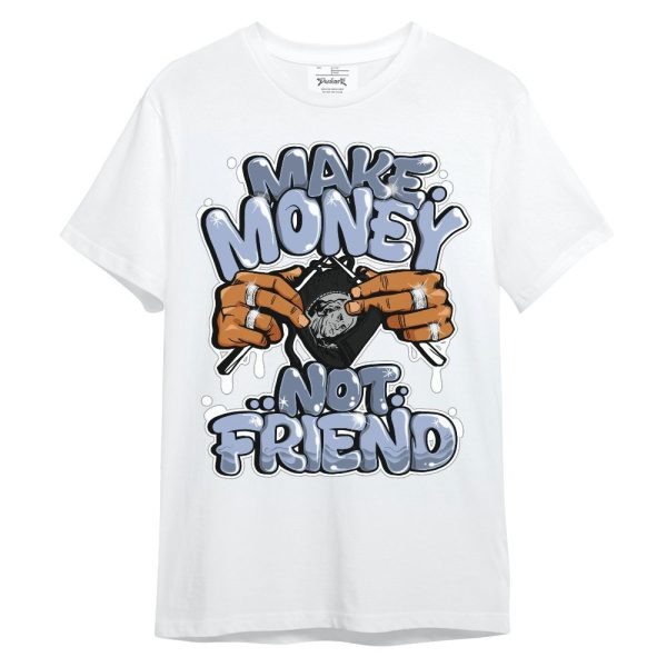 Retro Blue Grey 13s Shirt - Make Money Not Friend Graphic Unisex Shirt Matching Jordan Shirt Jezsport.com