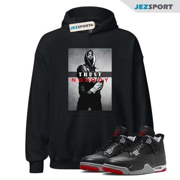 Hoodie to Match Jordan 4 Bred Reimagined, Trust No Body Red-Sneaker Black Tee, Matching Sneaker Hoodie