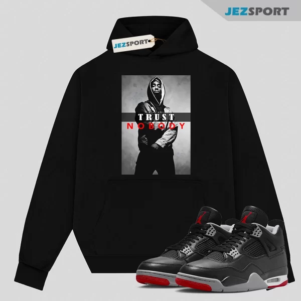 Hoodie to Match Jordan 4 Bred Reimagined, Trust No Body Red-Sneaker Black Tee, Matching Sneaker Hoodie