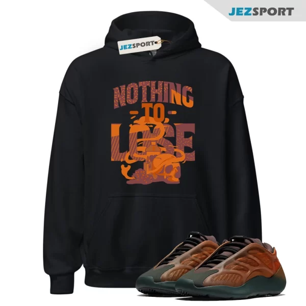 Nothing to Lose Sneaker Hoodie to Match Yeezy 700 V3 Copper Fade, Matching Sneaker Hoodie