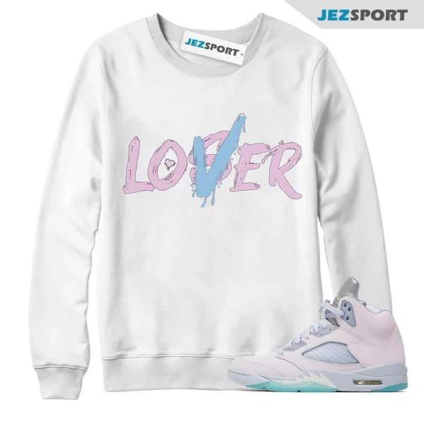 Loser Lover Unisex Sweatshirt Match Jordan 5 Retro Easter 2023, Matching Sneaker Sweatshirt