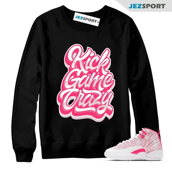 Kick Game Crazy Sweatshirt Made To Match Jordan 12 Retro Arctic Punch (Hyper Pink), Matching Sneaker Sweatshirt