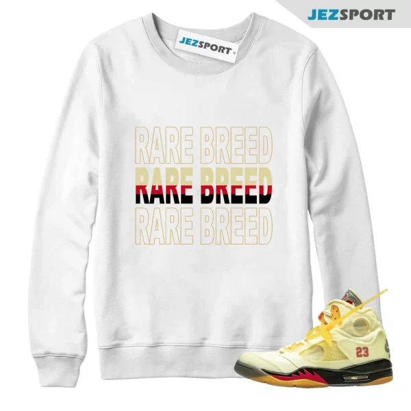 Rare Breed Sweatshirt Made To Match Jordan 5 Retro Off White Sail, Matching Sneaker Sweatshirt