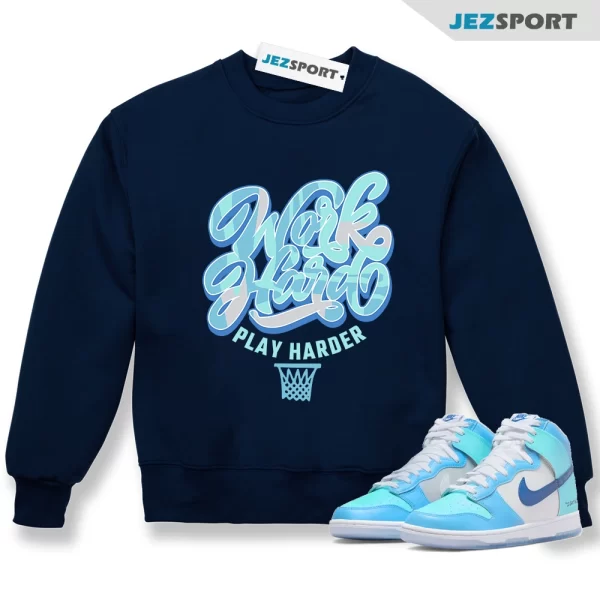 Play Harder Navy Sweatshirt to Match Dunk High I Got Next DV2130-400, Matching Sneaker Sweatshirt