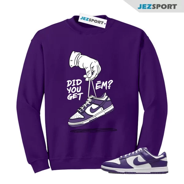 Dunk Purple Championship Court Low White Matching Sweatshirt, Get EM Tee Match Championship Court Purple, Matching Sneaker Sweatshirt