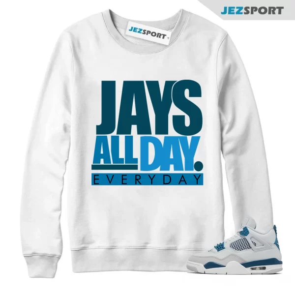 Jordan 4 Military Blue Matching Sweatshirt, Jays All Day Tee Match Military Blue 4s, Matching Sneaker Sweatshirt